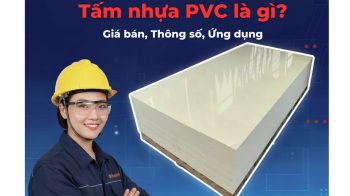 Tấm nhựa PVC là gì? Giá bán, thông số, ứng dụng