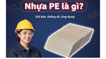  Nhựa PE là gì? Giá bán, thông số, ứng dụng
