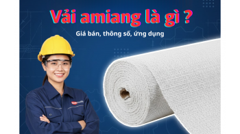 Vải amiang là gì? Giá bán, thông số, ứng dụng