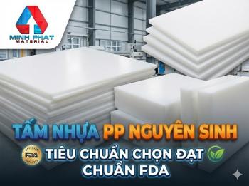 Tiêu chuẩn lựa chọn tấm nhựa pp nguyên sinh đạt chuẩn fda