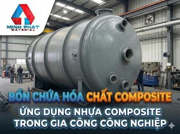Ứng dụng nhựa composite trong gia công bồn chứa hóa chất công nghiệp