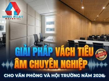 Giải pháp vách tiêu âm chuyên nghiệp cho văn phòng và hội trường năm 2026